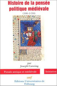 Histoire de la pensée politique médiévale : (300-1450) /
