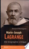 Marie-Joseph Lagrange : une biographie critique /