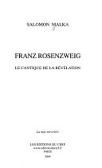 Franz Rosenzweig : le cantique de la révélation /