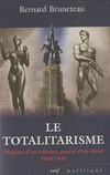 Le totalitarisme : origines d'un concept, genèse d'un débat 1930-1942 /