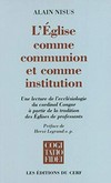 L'Église comme communion et comme institution : une lecture de l'écclesiologie du cardinal Congar à partir de la tradition des Églises de professants /