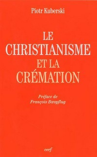 Le christianisme et la crémation /