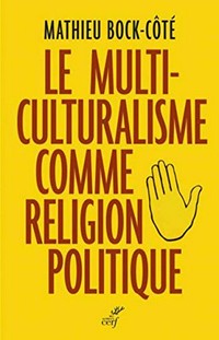 Le multiculturalisme comme religion politique /