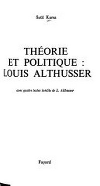 Théorie et politique: Louis Althusser /