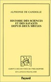 Histoire des sciences et des savants depuis deux siècles, d'après l'opinion des principales Académies ou sociétés scientifiques /