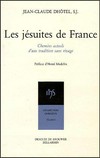 Les jésuites de France : chemins actuels d'une tradition sans rivage /