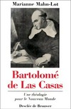 Bartolomé de Las Casas : une théologie pour le nouveau monde /