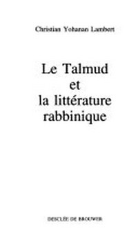 Le Talmud et la littérature rabbinique /