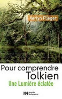 Une Lumière éclatée : logos et langage dans le monde de Tolkien /