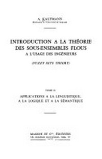Introduction à la théorie des sous-ensembles flous à l'usage des ingénieurs : (fuzzy sets theory) /