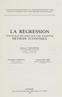 La regression : nouveaux regards sur une ancienne méthode statistique /