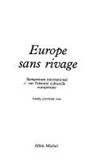 Europe sans rivage : symposium international sur l'identité culturelle européenne, Paris, janvier 1988.