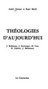 Théologies d'aujourd'hui : J. Robinson, J. Ratzinger, H. Cox, H. Zahrnt, J. Moltmann /