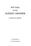 Noël Copin interroge Alfred Grosser : la passion de comprendre.