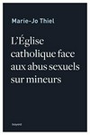 L'Église catholique face aux abus sexuels sur mineurs /