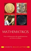Mathematikos : vies et découvertes des mathématiciens en Grèce et à Rome /
