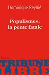 Populismes : la pente fatale /