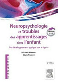 Neuropsychologie et troubles des apprentissages chez l'enfant : du développement typique aux dys- /