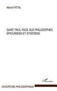 Saint Paul face aux philosophes épicuriens et stoïciens /