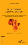 De la culture à l'inculturation : pour une méthodologie efficace de l'évangélisation en Afrique chez les Beti au Cameroun /