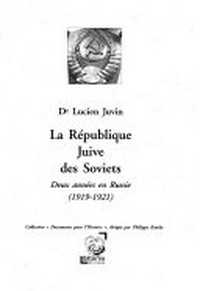 La République juive des Soviets : deux années en Russie (1919-1921) /