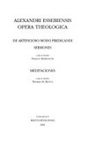 Alexandri Essebiensis Opera theologica: De artificioso modo predicandi ; Sermones / Meditaciones / cura et studio Thomas H. Bestul