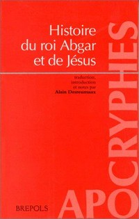 Histoire du roi Abgar et de Jésus /