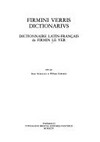Firmini Verris Dictionarius = Dictionnaire latin-français /