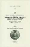 Atti del terzo congresso internazionale di studi "Manicheismo e Oriente cristiano antico" : Arcavacata di Rende - Amantea 31 agosto - 5 settembre 1993 /