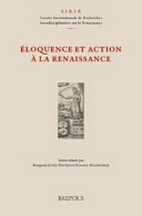 Éloquence et action à la Renaissance /