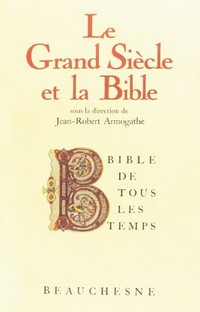 Le grand siècle et la Bible /