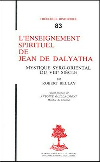 L'enseignement spirituel de Jean de Dalyatha, mystique syro-oriental du VIIIe siècle /