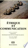 Éthique et communication : actes du colloque: "Chrétiens professionnels de la communication", I.R.C.O.M., Angers, 22-23 mars 1991.
