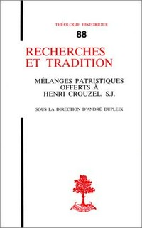 Recherches et tradition : mélanges patristiques offerts à Henri Crouzel, s.j. /