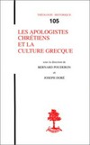 Les apologistes chrétiens et la culture grecque /