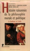 Histoire raisonnée de la philosophie morale et politique : le bonheur et l'utile /