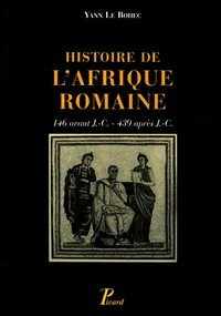 Histoire de l'Afrique romaine : (146 avant J.-C.-439 après J.C). /