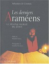 Les derniers Araméens : le peuple oublié de Jésus /