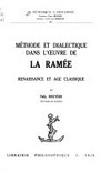 Méthode et dialectique dans l'oeuvre de La Ramée : Renaissance et âge classique /