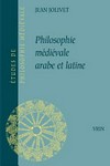 Philosophie médiévale arabe et latine /