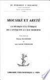 Mousikè et aretè : la musique et l'éthique, de l'antiquité à l'âge moderne : actes du Colloque international tenu en Sorbonne les 15-17 décembre 2003 /
