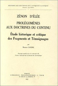 Zélon d'Élée: prolégomènes aux doctrines du continu : étude historique et critique des Fragments et Témoignages /