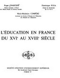 L'éducation en France du XVIe au XVIIIe siècle /