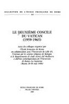 Le deuxième Concile du Vatican (1959-1965) : actes du colloque (Rome 28-30 mai 1986) /