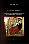 In hora mortis : évolution de la pastorale chrétienne de la mort au IVe et Ve siècles dans l'Occident latin /