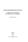 Santuari cristiani d'Italia : committenze e fruizione tra Medioevo e età moderna /