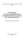 Vie active et vie contemplative au Moyen Âge et au seuil de la Renaissance /