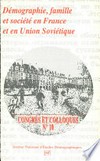 Démographie, famille et société en France et en Union Soviétique : actes du 3e colloque franco-soviétique de démographie, Bordeaux, octobre 1988.