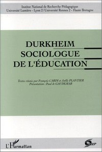 Durkheim, sociologue de l'éducation : journées d'étude 15-16 octobre 1992 /
