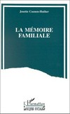 La mémoire familiale : un travail de reconstruction du passé /